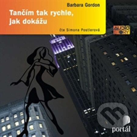 Audiokniha: Tančím tak rychle, jak dokážu (Barbara Gordon). Portál, 2014 Audiokniha: Tančím tak rychle, jak dokážu (Barbara Gordon). Portál, 2014