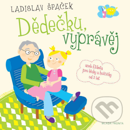 Audiokniha: Dědečku, vyprávěj (Ladislav Špaček). Mladá fronta, 2014 Audiokniha: Dědečku, vyprávěj (Ladislav Špaček). Mladá fronta, 2014