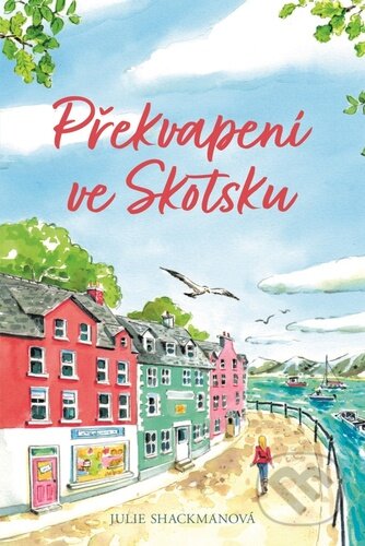 Kniha: Překvapení ve Skotsku (Julie Shackman). Fortuna Libri ČR, 2024 Kniha: Překvapení ve Skotsku (Julie Shackman). Fortuna Libri ČR, 2024