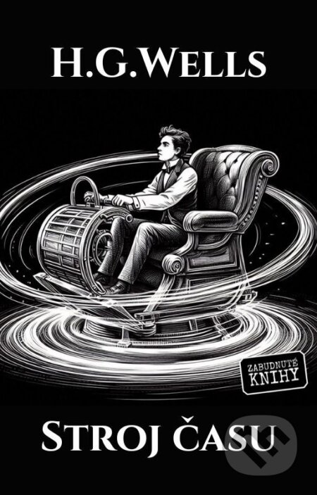 E-kniha: Stroj času (Herbert George Wells). Zabudnuté knihy, 2024 E-kniha: Stroj času (Herbert George Wells). Zabudnuté knihy, 2024
