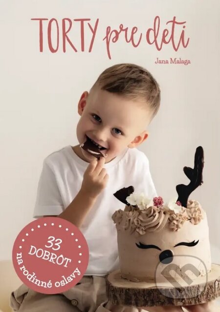 Kniha: Torty pre deti (Jana Malaga). Content agency, 2024 Kniha: Torty pre deti (Jana Malaga). Content agency, 2024