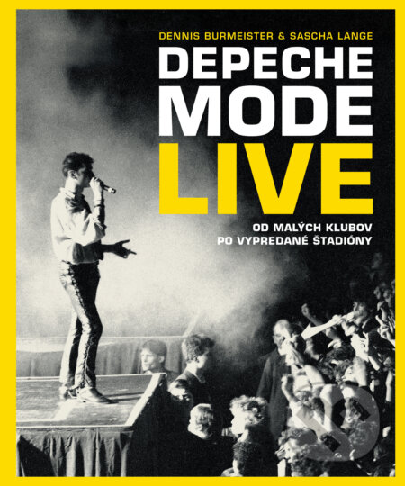 Kniha: Depeche Mode: Live (slovenský jazyk) (Dennis Burmeister a Sascha Lange). Slovart, 2024 Kniha: Depeche Mode: Live (slovenský jazyk) (Dennis Burmeister a Sascha Lange). Slovart, 2024