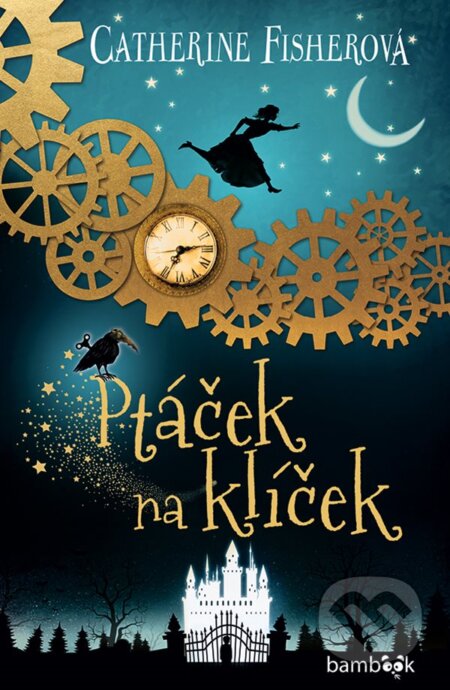 Kniha: Ptáček na klíček (Catherine Fisher). Bambook, 2024 Kniha: Ptáček na klíček (Catherine Fisher). Bambook, 2024