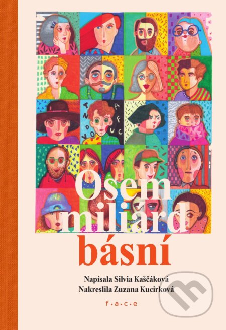Kniha: Osem miliárd básní (Silvia Kaščáková). OZ FACE, 2024 Kniha: Osem miliárd básní (Silvia Kaščáková). OZ FACE, 2024