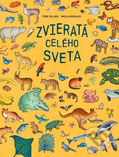 Kniha: Zvieratá celého sveta (Paola Grimaldi a Febe Sillani). Klub čitateľov, 2024 Kniha: Zvieratá celého sveta (Paola Grimaldi a Febe Sillani). Klub čitateľov, 2024