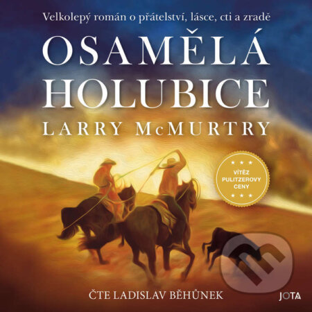 Audiokniha: Osamělá holubice (Larry McMurtry). Jota, 2024 Audiokniha: Osamělá holubice (Larry McMurtry). Jota, 2024