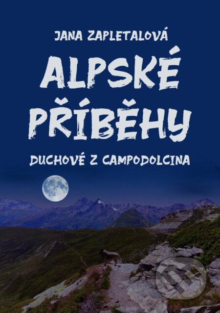 E-kniha: Alpské příběhy (Jana Zapletalová). E-knihy jedou, 2024 E-kniha: Alpské příběhy (Jana Zapletalová). E-knihy jedou, 2024