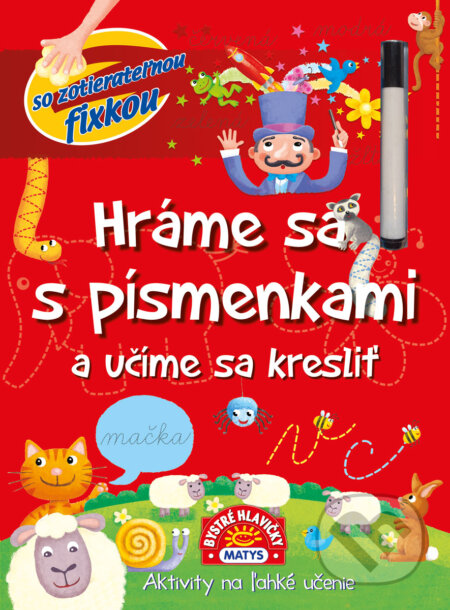 Kniha: Hráme sa s písmenkami a učíme sa kresliť (Matys). Matys, 2024 Kniha: Hráme sa s písmenkami a učíme sa kresliť (Matys). Matys, 2024