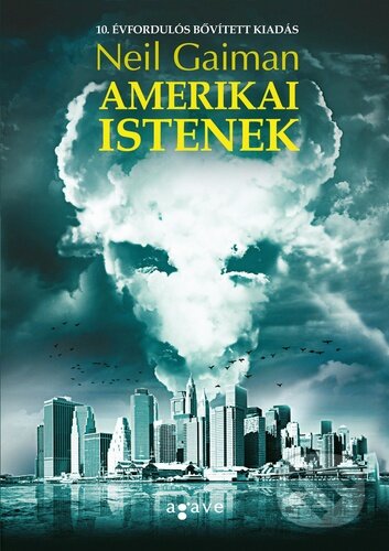 Kniha: Amerikai istenek (Neil Gaiman). Agave Könyvek, 2019 Kniha: Amerikai istenek (Neil Gaiman). Agave Könyvek, 2019