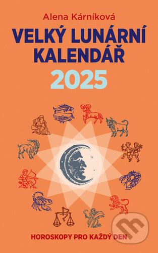 Kniha: Velký lunární kalendář 2025 (Alena Kárníková). LIKA KLUB, 2024 Kniha: Velký lunární kalendář 2025 (Alena Kárníková). LIKA KLUB, 2024