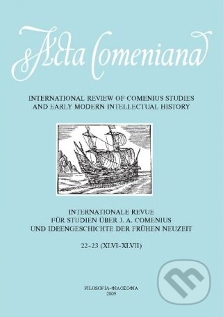 Kniha: Acta Comeniana 22-23 (Urbánek Vladimír, Bečková Marta a Storchová Lucie). Filosofia, 2010 Kniha: Acta Comeniana 22-23 (Urbánek Vladimír, Bečková Marta a Storchová Lucie). Filosofia, 2010