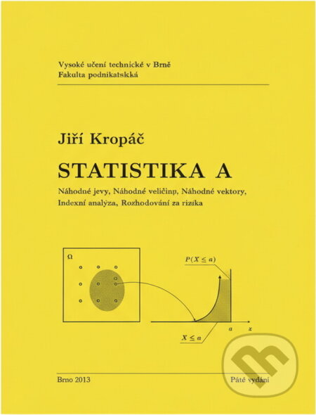 Kniha: Statistika A (Kropáč Jiří). , 2013 Kniha: Statistika A (Kropáč Jiří). , 2013