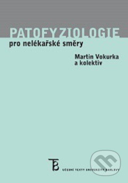 Kniha: Patofyziologie pro nelékařské směry (Martin Vokurka). Karolinum, 2023 Kniha: Patofyziologie pro nelékařské směry (Martin Vokurka). Karolinum, 2023
