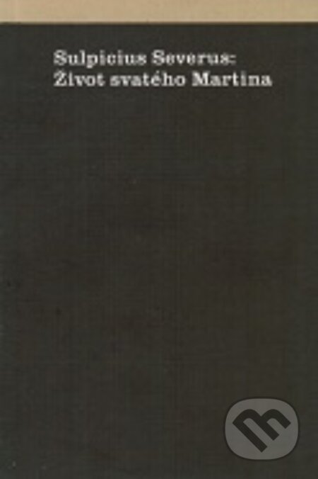 Kniha: Život svatého Martina (Sulpicius Severus). Herrmann & synové, 2003 Kniha: Život svatého Martina (Sulpicius Severus). Herrmann & synové, 2003
