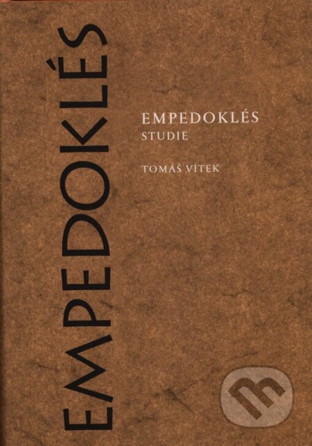 Kniha: Empedoklés / Studie (Tomáš Vítek). Herrmann & synové, 2001 Kniha: Empedoklés / Studie (Tomáš Vítek). Herrmann & synové, 2001