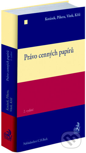 Kniha: Právo cenných papírů (Josef Kotásek a Vlastimil Pihera). C. H. Beck, 2024 Kniha: Právo cenných papírů (Josef Kotásek a Vlastimil Pihera). C. H. Beck, 2024