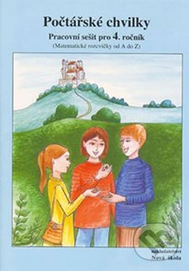 Kniha: Počtářské chvilky 4 (pracovní sešit pro 4. ročník ZŠ) (NNS). NNS, 2015 Kniha: Počtářské chvilky 4 (pracovní sešit pro 4. ročník ZŠ) (NNS). NNS, 2015