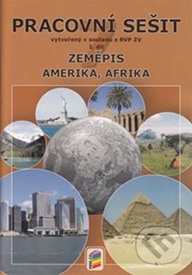 Kniha: Zeměpis 7, 1. díl - Amerika, Afrika (pracovní sešit) (NNS). NNS, 2015 Kniha: Zeměpis 7, 1. díl - Amerika, Afrika (pracovní sešit) (NNS). NNS, 2015