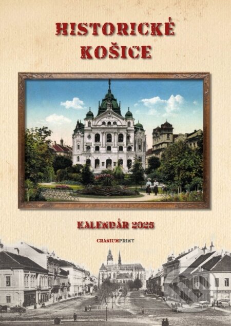 Historické Košice 2025 - nástenný kalendár (Cranium Computer). Cranium Computer, 2024 Historické Košice 2025 - nástenný kalendár (Cranium Computer). Cranium Computer, 2024