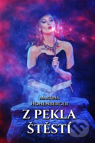 Kniha: Z pekla štěstí (Martina Hohenberger). Martin Koláček - E-knihy jedou, 2024 Kniha: Z pekla štěstí (Martina Hohenberger). Martin Koláček - E-knihy jedou, 2024
