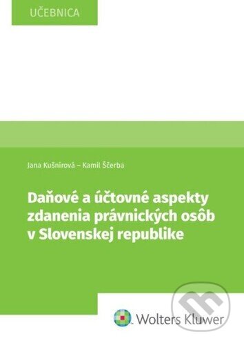 Kniha: Daňové a účtovné aspekty zdanenia právnických osôb v Slovenskej republike (Jana Kušnírová a Kamil Ščerba). Wolters Kluwer, 2024 Kniha: Daňové a účtovné aspekty zdanenia právnických osôb v Slovenskej republike (Jana Kušnírová a Kamil Ščerba). Wolters Kluwer, 2024