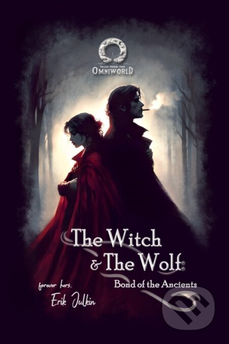 Kniha: The Witch and The Wolf - Bond of the Ancients (Erik Julkin). Erik Julkin, 2024 Kniha: The Witch and The Wolf - Bond of the Ancients (Erik Julkin). Erik Julkin, 2024