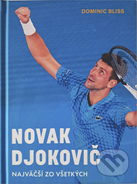 Kniha: Novak Djokovič (Dominic Bliss). Petit Press, 2024 Kniha: Novak Djokovič (Dominic Bliss). Petit Press, 2024