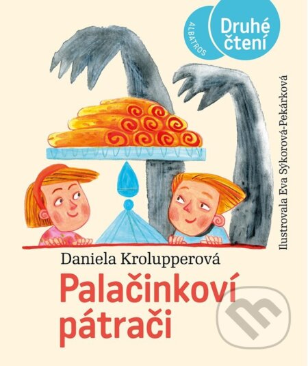 Kniha: Palačinkoví pátrači (Daniela Krolupperová). Albatros CZ, 2024 Kniha: Palačinkoví pátrači (Daniela Krolupperová). Albatros CZ, 2024