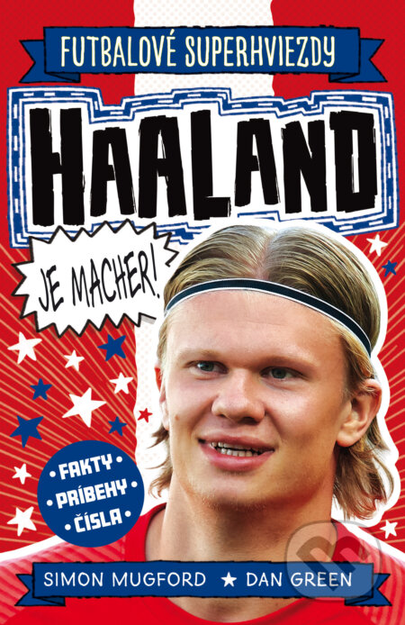 Kniha: Haaland je macher! (Dan Green a Simon Mugford). Slovart, 2024 Kniha: Haaland je macher! (Dan Green a Simon Mugford). Slovart, 2024