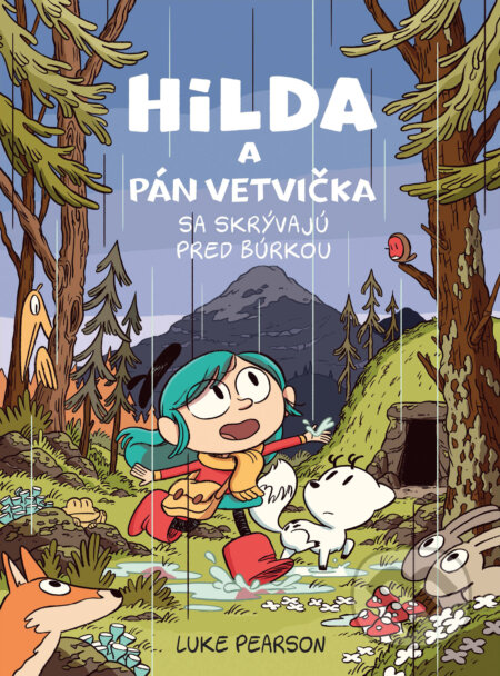 Kniha: Hilda a Pán Vetvička sa skrývajú pred búrkou (Luke Pearson). Slovart, 2025 Kniha: Hilda a Pán Vetvička sa skrývajú pred búrkou (Luke Pearson). Slovart, 2025