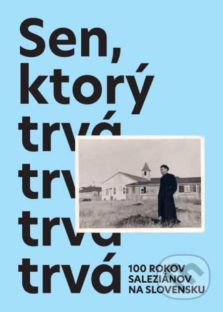 Kniha: Sen, ktorý trvá (Don Bosco). Don Bosco, 2024 Kniha: Sen, ktorý trvá (Don Bosco). Don Bosco, 2024