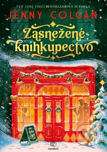 Kniha: Zasnežené kníhkupectvo (Jenny Colgan). Metafora, 2024 Kniha: Zasnežené kníhkupectvo (Jenny Colgan). Metafora, 2024