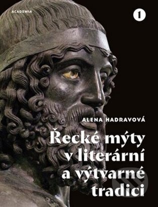 Kniha: Řecké mýty v literární a výtvarné tradici (Alena Hadravová). Academia, 2024 Kniha: Řecké mýty v literární a výtvarné tradici (Alena Hadravová). Academia, 2024