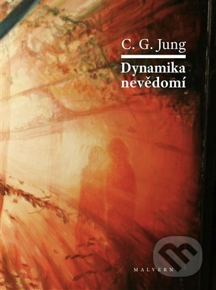 Kniha: Dynamika nevědomí (Carl Gustav Jung). Malvern, 2024 Kniha: Dynamika nevědomí (Carl Gustav Jung). Malvern, 2024