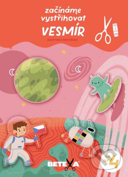 Začínáme vystřihovat - Vesmír (Betexa). Betexa, 2024 Začínáme vystřihovat - Vesmír (Betexa). Betexa, 2024