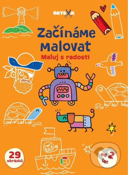 Kniha: Začínáme malovat - Maluj s radostí (Betexa). Betexa, 2024 Kniha: Začínáme malovat - Maluj s radostí (Betexa). Betexa, 2024