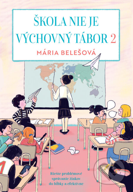E-kniha: Škola nie je výchovný tábor 2. (Mária Belešová). Grada, 2024 E-kniha: Škola nie je výchovný tábor 2. (Mária Belešová). Grada, 2024