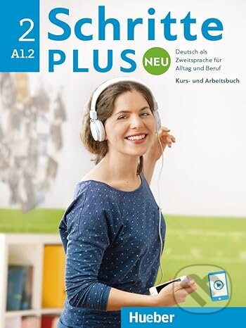 Kniha: Schritte plus Neu 2. Kursbuch und Arbeitsbuch mit Audios online (Hueber). Hueber, 2022 Kniha: Schritte plus Neu 2. Kursbuch und Arbeitsbuch mit Audios online (Hueber). Hueber, 2022