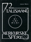 Kniha: 72 talismanů merkurské sféry (Ladislav Moučka). Půdorys, 1999 Kniha: 72 talismanů merkurské sféry (Ladislav Moučka). Půdorys, 1999