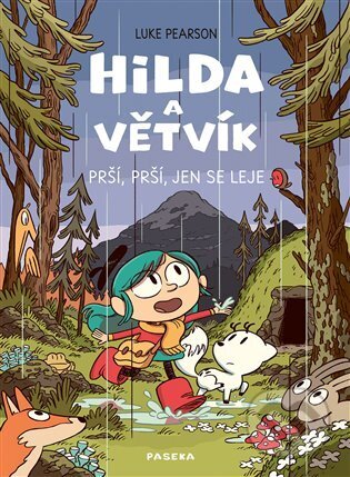 Kniha: Hilda a Větvík: Prší prší, jen se leje (Luke Pearson). Paseka, 2024 Kniha: Hilda a Větvík: Prší prší, jen se leje (Luke Pearson). Paseka, 2024