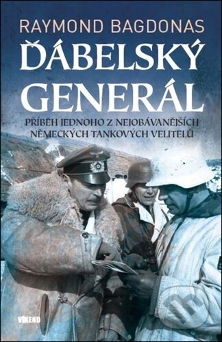 Kniha: Ďábelský generál (Raymond Bagdonas). Víkend, 2024 Kniha: Ďábelský generál (Raymond Bagdonas). Víkend, 2024