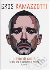 Kniha: Eros Ramazzotti (). , 2016 Kniha: Eros Ramazzotti (). , 2016