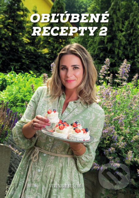Kniha: Obľúbené recepty 2 (Veronika Bušová). Veronika Bušová, 2024 Kniha: Obľúbené recepty 2 (Veronika Bušová). Veronika Bušová, 2024