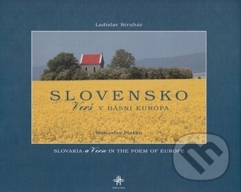Kniha: Slovensko - Verš v básni Európa (Ladislav Struhár). Media Svatava, 2005 Kniha: Slovensko - Verš v básni Európa (Ladislav Struhár). Media Svatava, 2005