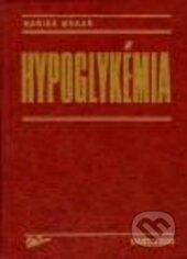 Kniha: Hypoglykémia (Marián Mokáň). Osveta, 2013 Kniha: Hypoglykémia (Marián Mokáň). Osveta, 2013