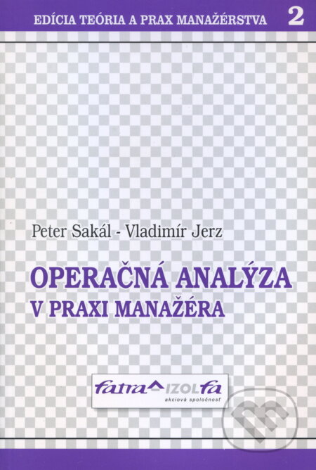 Kniha: Operačná analýza v praxi manažéra (Peter Sakál). , 2003 Kniha: Operačná analýza v praxi manažéra (Peter Sakál). , 2003