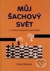 Kniha: Můj šachový svět, 2. opravené a doplněné vydání (David Navara). Pražská šachová společnost, 2017 Kniha: Můj šachový svět, 2. opravené a doplněné vydání (David Navara). Pražská šachová společnost, 2017