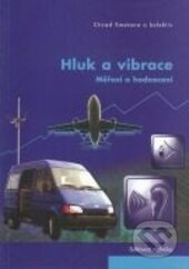 Kniha: Hluk a vibrace (Ctirad Smetana). Sdělovací technika, 2008 Kniha: Hluk a vibrace (Ctirad Smetana). Sdělovací technika, 2008