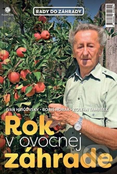 Kniha: Rok v ovocnej záhrade + biologická ochrana (Ivan Hričovský, Boris Horák a Zoltán Tamašek). Plat4M Books, 2025 Kniha: Rok v ovocnej záhrade + biologická ochrana (Ivan Hričovský, Boris Horák a Zoltán Tamašek). Plat4M Books, 2025