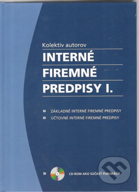 Kniha: Interné firemné predpisy. I. (Denisa Martyneková). Poradca podnikateľa, 2008 Kniha: Interné firemné predpisy. I. (Denisa Martyneková). Poradca podnikateľa, 2008